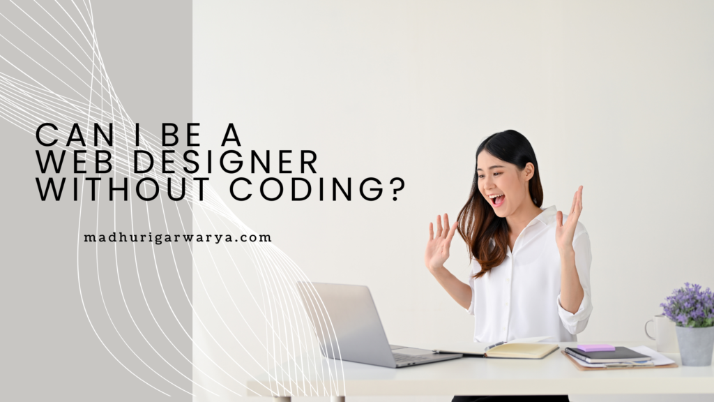 can i be a web designer without coding